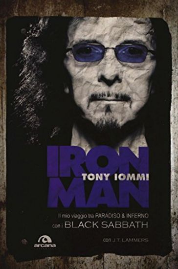 Immagine di IRON MAN. IL MIO VIAGGIO TRA PARADISO & INFERNO CON I BLACK SABBATH