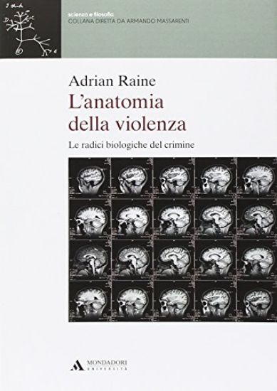 Immagine di ANATOMIA DELLA VIOLENZA. LE RADICI BIOLOGICHE DEL CRIMINE