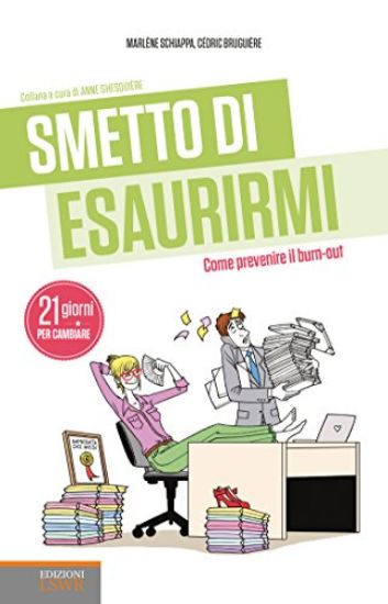 Immagine di SMETTO DI ESAURIRMI. COME PREVENIRE IL BURN OUT