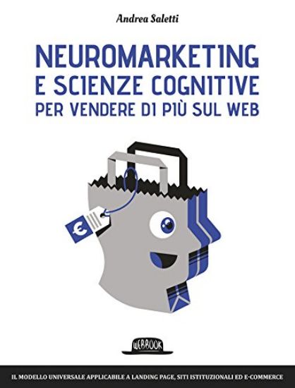 Immagine di NEUROMARKETING E SCIENZE COGNITIVE PER VENDERE DI PIU` SUL WEB