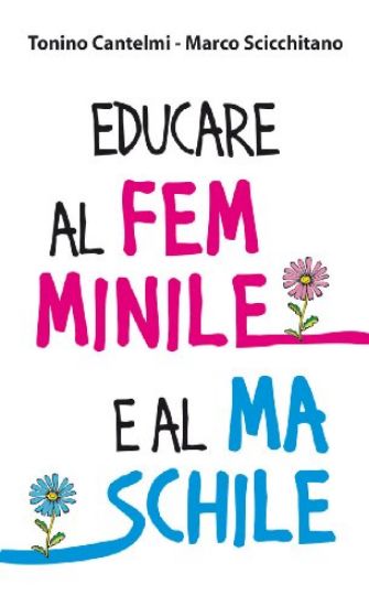 Immagine di EDUCARE AL FEMMINILE E AL MASCHILE