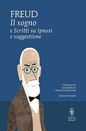 Immagine di SOGNO E SCRITTI SU IPNOSI E SUGGESTIONE. EDIZ. INTEGRALE (IL)