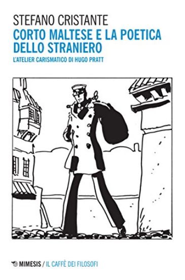 Immagine di CORTO MALTESE E LA POETICA DELLO STRANIERO. L`ATELIER CARISMATICO DI HUGO PRATT