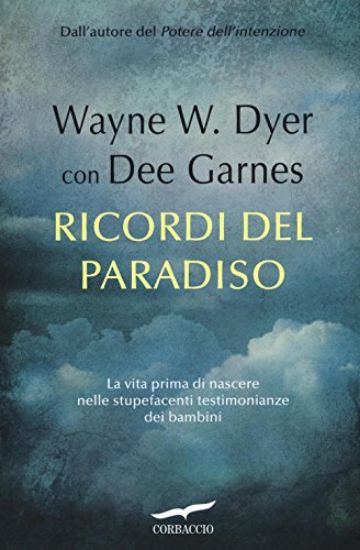 Immagine di RICORDI DEL PARADISO - LA VITA PRIMA DI NASCERE NELLE STUPEFACENTI TESTIMONIANZE DEI BAMBINI