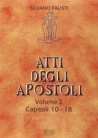 Immagine di ATTI DEGLI APOSTOLI (VOL.2 CAP 10-18) - S. FAUSTI - VOLUME 2