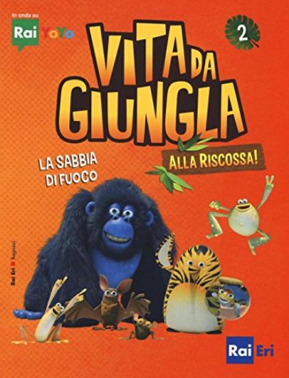 Immagine di SABBIA DI FUOCO. VITA DA GIUNGLA. ALLA RISCOSSA! (LA) - VOLUME 2