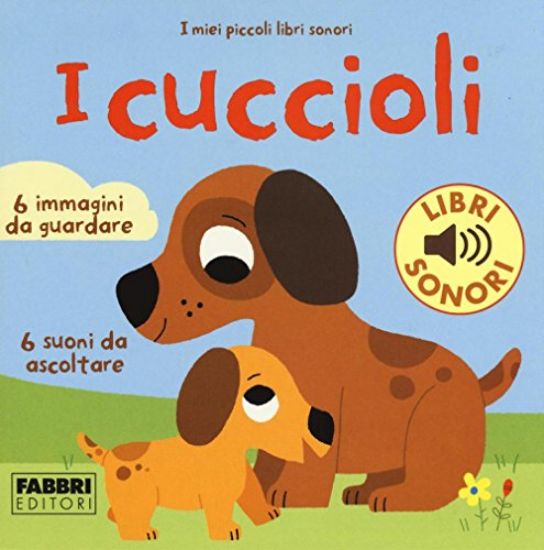 Immagine di CUCCIOLI. I MIEI PICCOLI LIBRI SONORI (I)