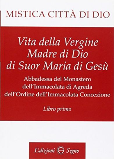 Immagine di MISTICA CITTA` DI DIO. LIBRO PRIMO