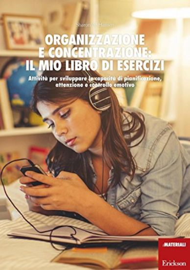 Immagine di ORGANIZZAZIONE E CONCENTRAZIONE. IL MIO LIBRO DI ESERCIZI. ATTIVITA` PER SVILUPPARE LE CAPACITA` DI