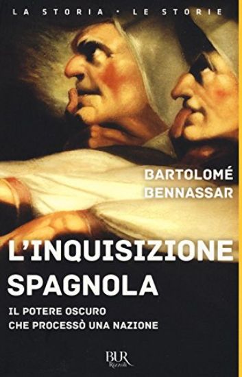 Immagine di INQUISIZIONE SPAGNOLA. IL POTERE OSCURO CHE PROCESSO` UNA NAZIONE (L`)