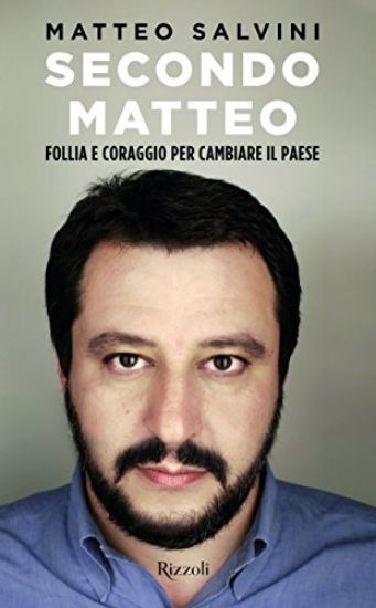 Immagine di SECONDO MATTEO. FOLLIA E CORAGGIO PER CAMBIARE IL PAESE