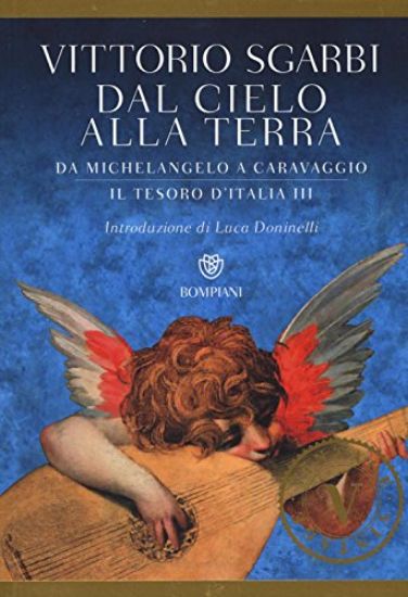 Immagine di DAL CIELO ALLA TERRA. DA MICHELANGELO A CARAVAGGIO. IL TESORO D`ITALIA - VOLUME 3