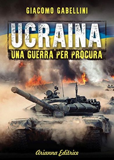 Immagine di UCRAINA. UNA GUERRA PER PROCURA