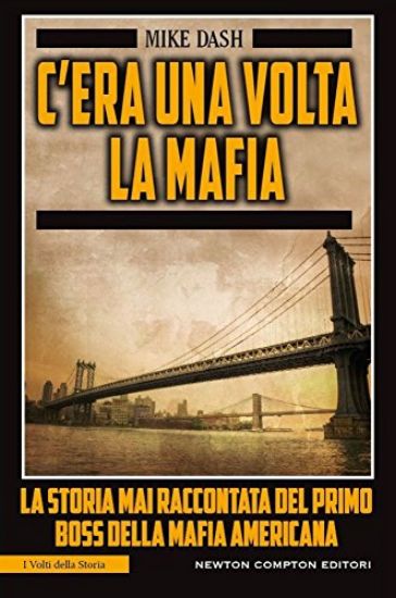 Immagine di C`ERA UNA VOLTA LA MAFIA. LA STORIA MAI RACCONTATA DELLA MAFIA AMERICANA