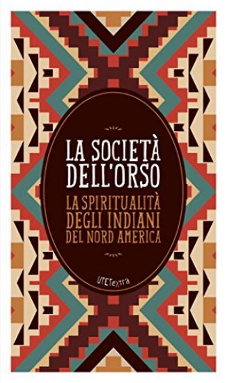 Immagine di SOCIETA` DELL`ORSO. 50 MITI DEGLI INDIANI DEL NORD AMERICA. CON E-BOOK (LA)