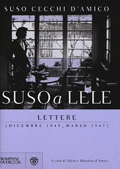 Immagine di SUSO A LELE. LETTERE (DICEMBRE 1945-MARZO 1947)