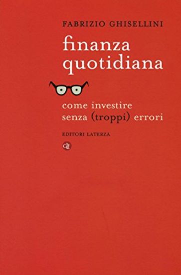 Immagine di FINANZA QUOTIDIANA. COME INVESTIRE SENZA (TROPPI) ERRORI