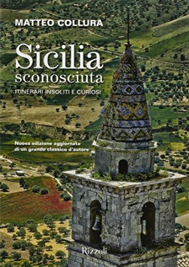 Immagine di SICILIA SCONOSCIUTA. ITINERARI INSOLITI E CURIOSI