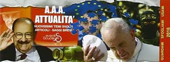 Immagine di A.A.A. ATTUALITA`. NUOVISSIMI TEMI SVOLTI ARTICOLI SAGGI BREVI