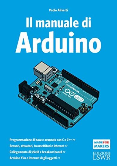 Immagine di MANUALE DI ARDUINO. GUIDA COMPLETA