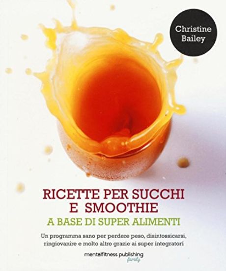 Immagine di RICETTE PER SUCCHI E SMOOTHIE A BASE DI SUPERALIMENTI