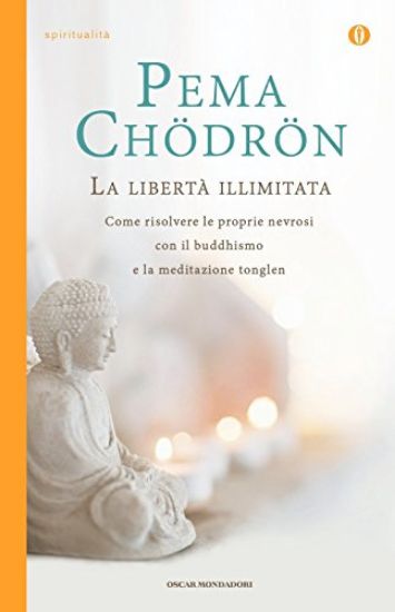 Immagine di LIBERTA` ILLIMITATA. COME RISOLVERE LE PROPRIE NEVROSI CON IL BUDDHISMO E LA MEDITAZIONE DEL TON...