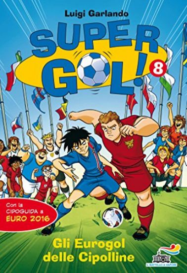 Immagine di EUROGOL DELLE CIPOLLINE. SUPERGOL! (GLI) - VOLUME 8