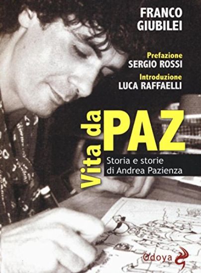 Immagine di VITA DA PAZ. STORIA E STORIE DI ANDREA PAZIENZA