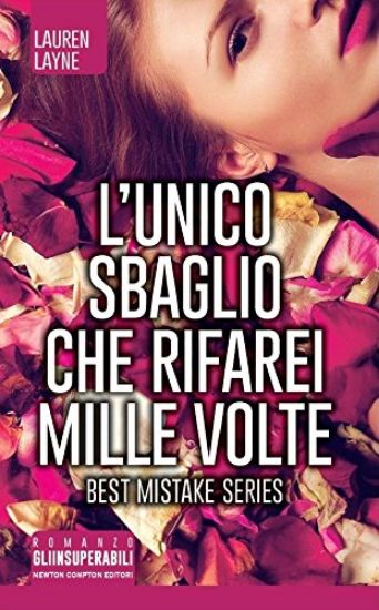 Immagine di UNICO SBAGLIO CHE RIFAREI MILLE VOLTE. BEST MISTAKE SERIES (L`)