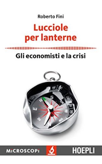 Immagine di LUCCIOLE PER LANTERNE. GLI ECONOMISTI E LA CRISI