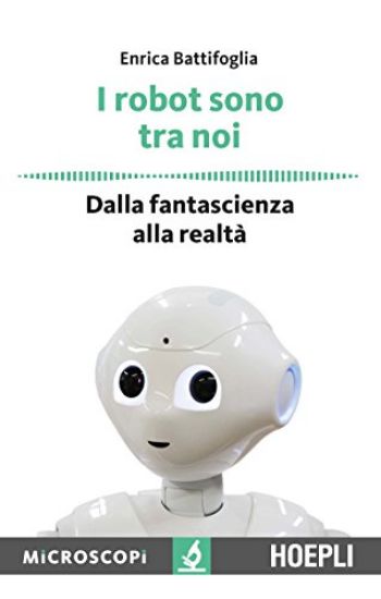 Immagine di ROBOT SONO TRA NOI. DALLA FANTASCIENZA ALLA REALTA` (I)