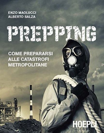 Immagine di PREPPING. COME PREPARARSI ALLE CATASTROFI METROPOLITANE