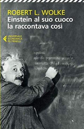 Immagine di EINSTEIN AL SUO CUOCO LA RACCONTAVA COSI`