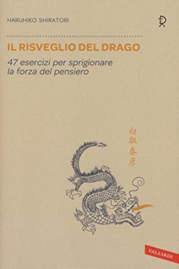 Immagine di RISVEGLIO DEL DRAGO. 47 ESERCIZI PER SPRIGIONARE LA FORZA DEL PENSIERO (IL)