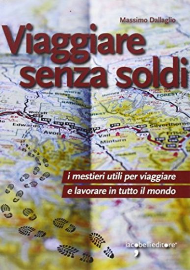 Immagine di VIAGGIARE SENZA SOLDI. I MESTIERI UTILI PER VIAGGIARE E LAVORARE IN TUTTO IL MONDO