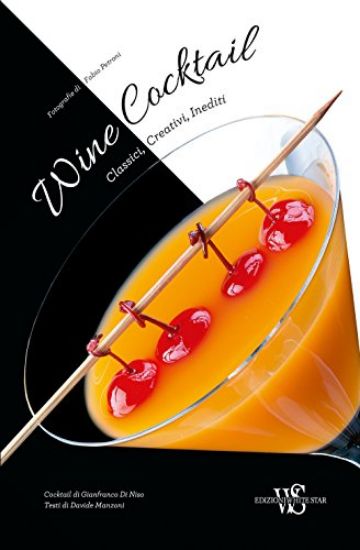 Immagine di WINE COCKTAIL. CLASSICI, CREATIVI, INEDITI