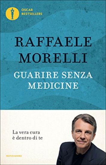 Immagine di GUARIRE SENZA MEDICINE. LA VERA CURA E` DENTRO DI TE