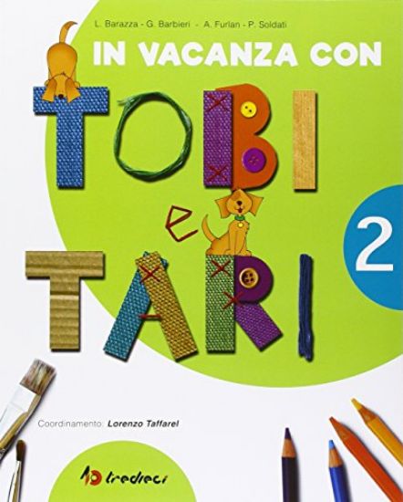 Immagine di IN VACANZA CON TOBI E TARI. PER LA 2° CL. - VOLUME 2