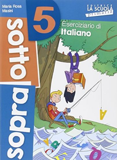 Immagine di SOTTOSOPRA. ITALIANO E MATEMATICA. - VOLUME 5