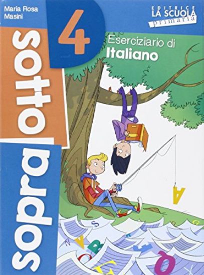 Immagine di SOTTOSOPRA. ITALIANO E MATEMATICA. - VOLUME 4