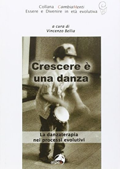 Immagine di CRESCERE E` UNA DANZA. LA DANZATERAPIA NEI PROCESSI EVOLUTIVI