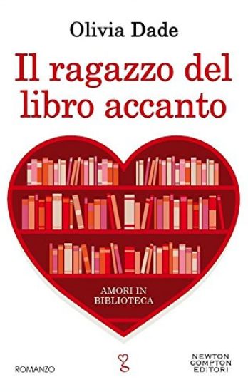 Immagine di RAGAZZO DEL LIBRO ACCANTO. AMORI IN BIBLIOTECA (IL)