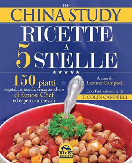 Immagine di THE CHINA STUDY - RICETTE A 5 STELLE