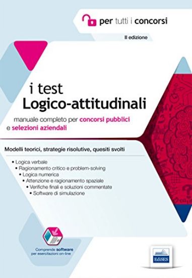 Immagine di TEST LOGICO-ATTITUDINALI. MANUALE COMPLETO PER CONCORSI PUBBLICI E SELEZIONI AZIENDALI. CON SOFT...