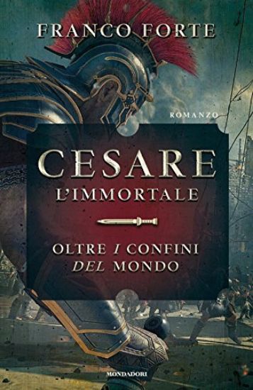 Immagine di CESARE L`IMMORTALE - OLTRE I CONFINI DEL MONDO