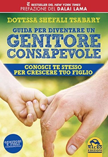 Immagine di GUIDA PER DIVENTARE UN GENITORE CONSAPEVOLE. CONOSCI TE STESSI PER CRESCERE TUO FIGLIO