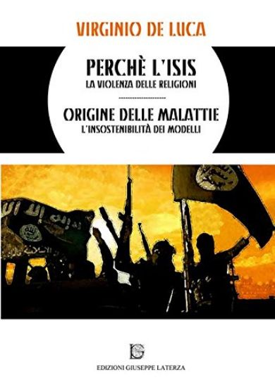 Immagine di PERCHE` L`ISIS. LA VIOLENZA DELLE RELIGIONI