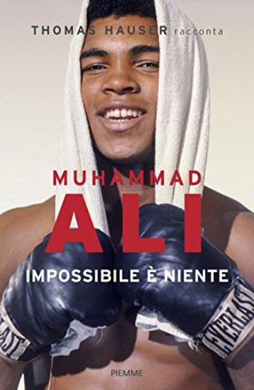 Immagine di MUHAMMAD ALI. IMPOSSIBILE E` NIENTE