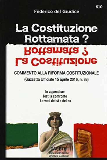 Immagine di COSTITUZIONE ROTTAMATA? (LA) COMMENTO ALLA RIFORMA COSTITUZIONALE