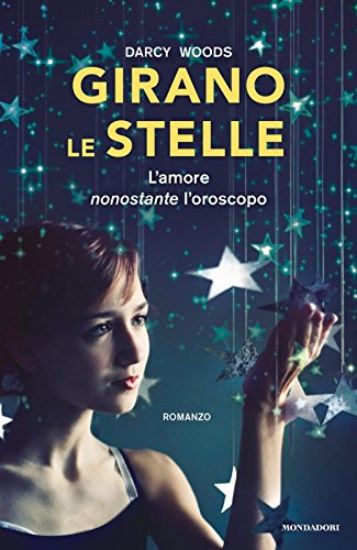 Immagine di GIRANO LE STELLE. L`AMORE NONOSTANTE L`OROSCOPO